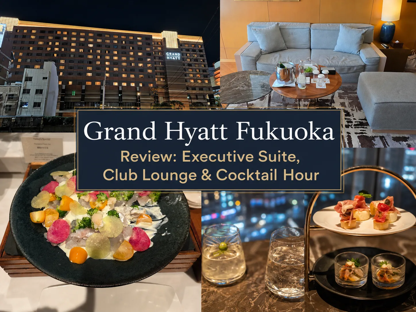 Grand Hyatt Fukuoka review thumbnail featuring hotel exterior, executive suite, club lounge dining, and cocktail hour.